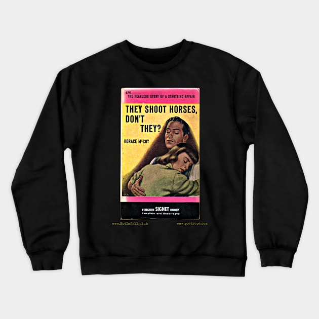 THEY SHOOT HORSES, DON’T THEY? by Horace McCoy Crewneck Sweatshirt by Rot In Hell Club